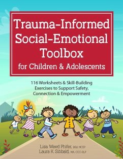 Trauma-Informed Social-Emotional Toolbox for Children & Adolescents - Sibbald, Laura; Weed Phifer, Lisa