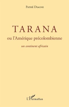 Tarana ou l'Amérique précolombienne - Diagne, Pathé