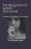 The Requiem of Annie Ducayne: The Prequel to The Soliloquy of Sunni Ducayne