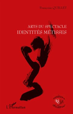 ARTS DU SPECTACLE IDENTITES METISSES - Quillet, Françoise