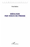 Idéologie par voix/e de presse