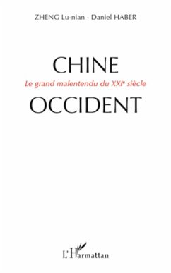 Chine-Occident - Zheng, Lu-Nian; Haber, Daniel