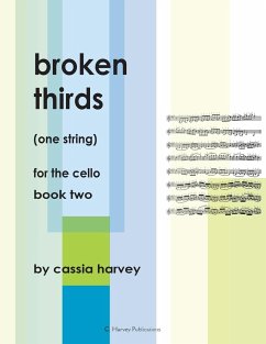 Broken Thirds (One String) for the Cello, Book Two - Harvey, Cassia