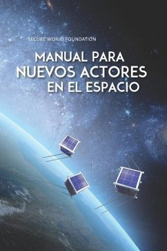 Manual para Nuevos Actores en el Espacio - Simpson, Michael K.; Weeden, Brian C.