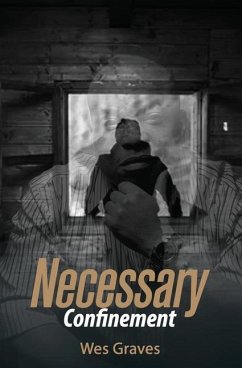 Necessary Confinement - Graves, Wes