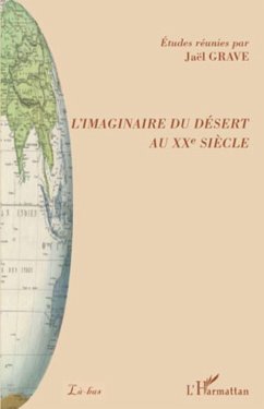 L'imaginaire du désert au XXème siècle - Grave, Jaël