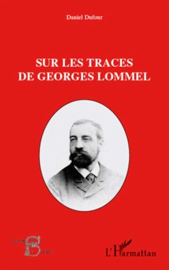 Sur les traces de Georges Lommel - Dufour, Daniel