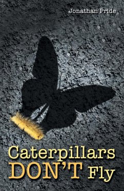 Caterpillars Don't Fly - Pride, Jonathan