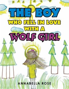 The Boy Who Fell in Love with a Wolf Girl - Rose, Annabella
