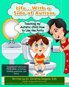 Life... with a Side of Autism: Teaching My Autistic Child How to Use the Potty - Delgado, Christina