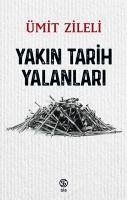 Yakin Tarih Yalanlar - Zileli, Ümit