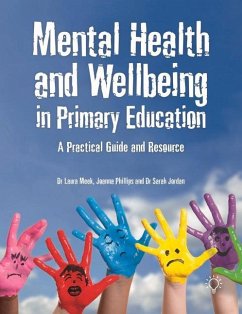 Mental Health and Well-being in Primary Education - Meek, Laura; Phillips, Jo; Jordan, Sarah