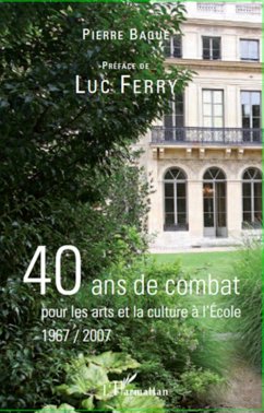 40 ans de combat pour les arts et la culture à l'école - Baque, Pierre