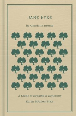 Jane Eyre: A Guide to Reading and Reflecting - Prior, Karen Swallow; Brontë, Charlotte