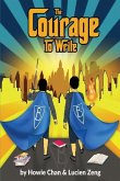 The Courage to Write: A Collection of Short Stories