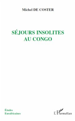 Séjours insolites au Congo - de Coster, Michel
