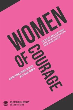 Women of Courage: God did some serious business with these women - Leader Guide - Berkey, Stephen H.