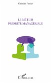 Le métier priorité managériale