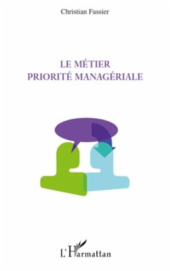 Le métier priorité managériale - Fassier, Christian