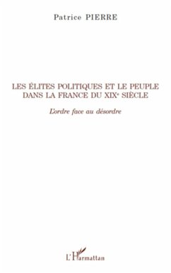 Les élites politiques et le peuple dans la France du XIXe siècle - Pierre, Patrice