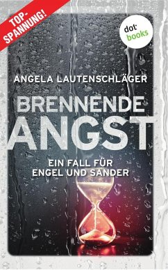 Brennende Angst / Ein Fall für Engel und Sander Bd.6 - Lautenschläger, Angela