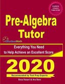 Pre-Algebra Tutor: Everything You Need to Help Achieve an Excellent Score