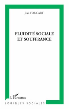 Fluidité sociale et souffrance - Foucart, Jean