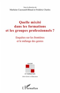 Quelle mixité dans les formations et les groupes professionnels ? - Charles, Frédéric; Cacoault-Bitaud, Marlaine