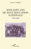 Soixante ans de sous éducation nationale 1948-2008