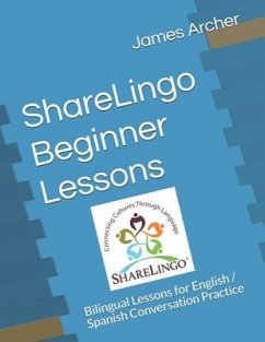 ShareLingo Beginner Lessons: Bilingual Lessons for English / Spanish Conversation Practice - Archer, James B.