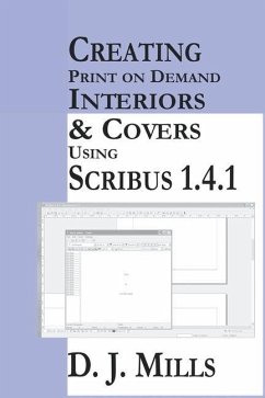 Creating Print On Demand Interiors & Covers Using Scribus 1.4.1 - Mills, D J