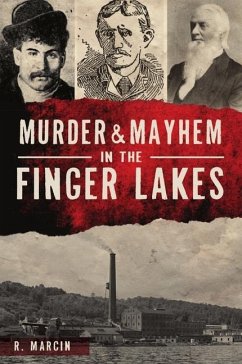 Murder and Mayhem in the Finger Lakes - Marcin, R.