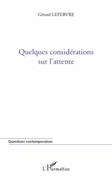 Quelques considérations sur l'attente Quelques considérations sur l'attente