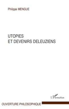 Utopies et devenirs deleuziens - Mengue, Philippe