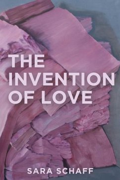 The Invention of Love - Schaff, Sara