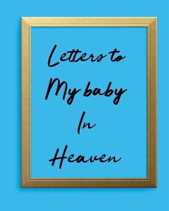 Letters To My Baby In Heaven - Larson, Patricia