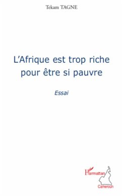 L'Afrique est trop riche pour être si pauvre - Tagne, Tekam