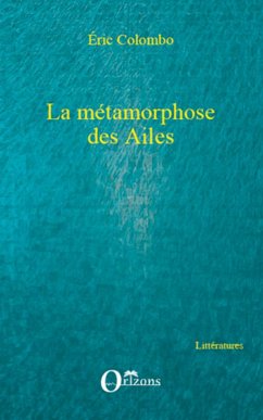 La métamorphose des Ailes - Colombo, Eric