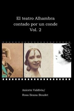 El teatro Alhambra contado por un conde. Vol. 2 - Valdivia, Aniceto; Boudet, Rosa Ileana