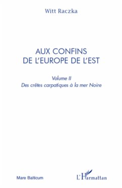 Aux confins de l'Europe de l'Est (volume 2) - Raczka, Witt
