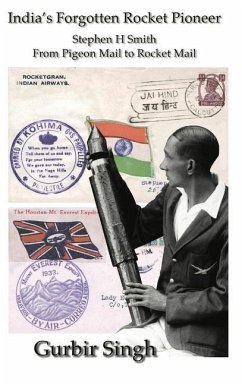 India's Forgotten Rocket Pioneer - Singh, Gurbir