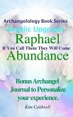 Archangelology, Raphael Abundance: If You Call Them They Will Come