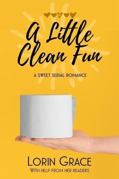 A Little Clean Fun: A Sweet Serial Romance - Grace, Lorin