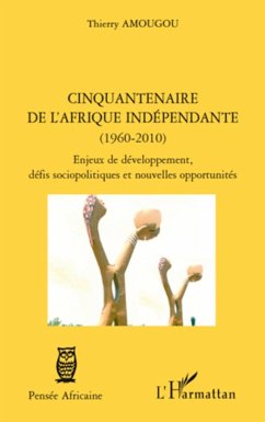 Cinquantenaire de l'afrique indépendante (1960-2010) - Amougou, Thierry