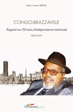 Congo Brazzaville regard sur 50 ans d'indépendance nationale - Mberi, Martin