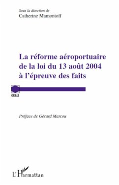 La réforme aéroportuaire de la loi du 13 août 2004 à l'épreuve des faits - Mamontoff, Catherine