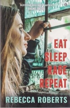 Eat. Sleep. Rage. Repeat. - Roberts, Rebecca