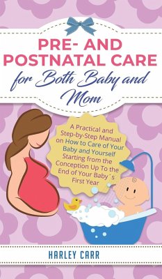Pre and Postnatal Care for Both Baby and Mom - Carr, Harley
