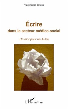 Ecrire dans le secteur médico-social - Bodin, Véronique