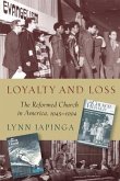 Loyalty and Loss: The Reformed Church in America, 1945-1994